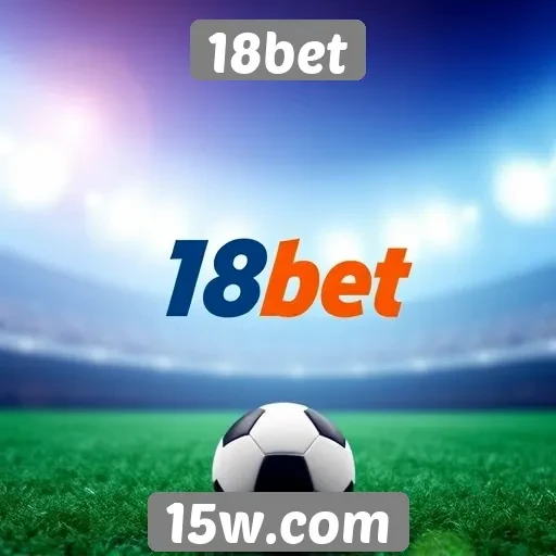Apostas esportivas no site 18bet oferecem variedade de opções